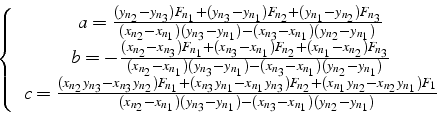 \begin{displaymath}
\left\{ \begin{array}{c}
a=\frac{(y_{n_{2}}-y_{n_{3}})F_{n_{...
...-(x_{n_{3}}-x_{n_{1}})(y_{n_{2}}-y_{n_{1}})}\end{array}\right.
\end{displaymath}