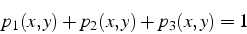 \begin{displaymath}
p_{1}(x,y)+p_{2}(x,y)+p_{3}(x,y)=1\end{displaymath}