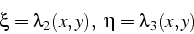 \begin{displaymath}
\xi=\lambda_{2}(x,y),   \eta=\lambda_{3}(x,y)\end{displaymath}