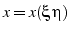 $x=x(\xi \eta)$