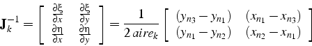 \begin{displaymath}
\mathbf{J}_{k}^{-1}=\left[\begin{array}{cc}
\frac{\partial\x...
...y_{n_{1}}-y_{n_{2}}) & (x_{n_{2}}-x_{n_{1}})\end{array}\right]
\end{displaymath}