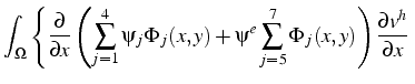 $\displaystyle \int_{\Omega}\left\{ \frac{\partial}{\partial x}\left(\sum_{j=1}^...
...i^{e}\sum_{j=5}^{7}\Phi_{j}(x,y)\right)\frac{\partial v^{h}}{\partial x}\right.$