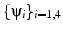 $\{\psi_{i}\}_{i=1,4}$