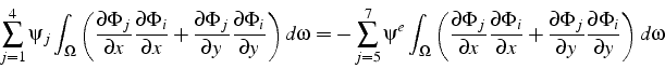 \begin{displaymath}
\sum_{j=1}^{4}\psi_{j}\int_{\Omega}\left(\frac{\partial\Phi_...
...}}{\partial y}\frac{\partial\Phi_{i}}{\partial y}\right)d\omega\end{displaymath}