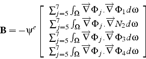 \begin{displaymath}
\mathbf{B}=-\psi^{e}\left[\begin{array}{c}
\sum_{j=5}^{7}\in...
...hi_{j}.\overrightarrow{\nabla}\Phi_{4}d\omega\end{array}\right]\end{displaymath}