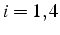 $\textstyle i=1,4$