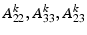 $A_{22}^{k},  A_{33}^{k},  A_{23}^{k}$