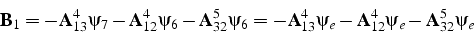 \begin{displaymath}
\mathbf{B}_{1}=-\mathbf{A}_{13}^{4}\psi_{7}-\mathbf{A}_{12}^...
...psi_{e}-\mathbf{A}_{12}^{4}\psi_{e}-\mathbf{A}_{32}^{5}\psi_{e}\end{displaymath}