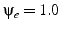 $\psi_{e}=1.0$