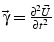 $\vec{\gamma}=\frac{\partial^{2}\vec{U}}{\partial t^{2}}$