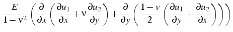 $\displaystyle \frac{E}{1-\nu^{2}}\left(\frac{\partial}{\partial x}\left(\frac{\...
...rtial u_{1}}{\partial y}+\frac{\partial u_{2}}{\partial x}\right)\right)\right)$