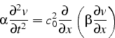 \begin{displaymath}
\alpha\frac{\partial^{2}v}{\partial t^{2}}=c_{0}^{2}\frac{\p...
...al}{\partial x}\left(\beta\frac{\partial v}{\partial x}\right)
\end{displaymath}