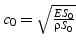 $c_{0}=\sqrt{\frac{ES_{0}}{\rho S_{0}}}$