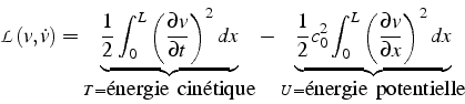 \begin{displaymath}
\mathcal{L}(v,\dot{v})=\underbrace{\frac{1}{2}\int_{0}^{L}\l...
...l v}{\partial x}\right)^{2}dx}_{U=\mbox{énergie  potentielle}}\end{displaymath}