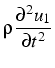 $\displaystyle \rho\frac{\partial^{2}u_{1}}{\partial t^{2}}$