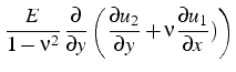 $\displaystyle \frac{E}{1-\nu^{2}} \frac{\partial}{\partial y}\left(\frac{\partial u_{2}}{\partial y}+\nu\frac{\partial u_{1}}{\partial x})\right)$