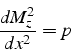 \begin{displaymath}
\frac{dM_{z}^{2}}{dx^{2}}=p
\end{displaymath}