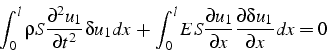 \begin{displaymath}
\int_{0}^{l}\rho S\frac{\partial^{2}u_{1}}{\partial t^{2}}\d...
... u_{1}}{\partial x}\frac{\partial\delta u_{1}}{\partial x}dx=0
\end{displaymath}