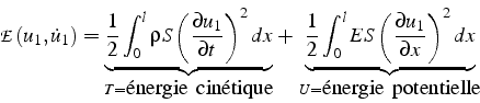 \begin{displaymath}
\mathcal{E}(u_{1},\dot{u}_{1})=\underbrace{\frac{1}{2}\int_{...
...{1}}{\partial x}\right)^{2}dx}_{U=\mbox{énergie  potentielle}}\end{displaymath}