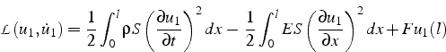 \begin{displaymath}
\mathcal{L}(u_{1},\dot{u}_{1})=\frac{1}{2}\int_{0}^{l}\rho S...
...S\left(\frac{\partial u_{1}}{\partial x}\right)^{2}dx+Fu_{1}(l)\end{displaymath}