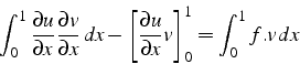 \begin{displaymath}
\int_{0}^{1}\frac{\partial u}{\partial x}\frac{\partial v}{\...
...ac{\partial u}{\partial x}v\right]_{0}^{1}=\int_{0}^{1}f.v  dx\end{displaymath}