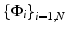 $\left\{ \Phi_{i}\right\} _{i=1,N}$