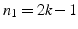 $n_{1}=2k-1$