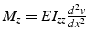 $M_{z}=EI_{zz}\frac{d^{2}v}{dx^{2}}$