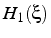 $\displaystyle H_{1}(\xi)$