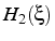 $\displaystyle H_{2}(\xi)$