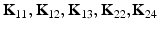 $\mathbf{K}_{11}, \mathbf{K}_{12}, \mathbf{K}_{13}, \mathbf{K}_{22},\mathbf{K}_{24}$