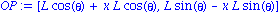 OP := vector([L*cos(theta)+x*L*cos(theta), L*sin(theta)-x*L*sin(theta)])