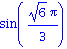 sin(6^(1/2)*Pi/3)