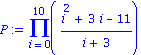 P := Product((i^2+3*i-11)/(i+3), i = (0 .. 10))