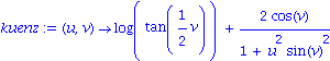 kuenz := proc (u, v) options operator, arrow; log(tan(1/2*v))+2*cos(v)/(1+u^2*sin(v)^2) end proc