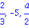 2/3, -5, a/2