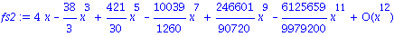 fs2 := series(4*x-38/3*x^3+421/30*x^5-10039/1260*x^7+246601/90720*x^9-6125659/9979200*x^11+O(x^12),x,12)