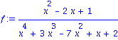 f := (x^2-2*x+1)/(x^4+3*x^3-7*x^2+x+2)