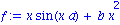 f := x*sin(x*a)+b*x^2