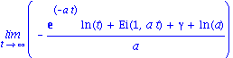 limit(-(exp(-a*t)*ln(t)+Ei(1, a*t)+gamma+ln(a))/a, t = infinity)