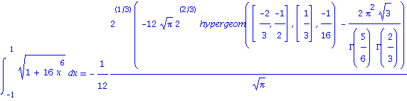 Int((1+16*x^6)^(1/2), x = (-1 .. 1)) = -1/12*2^(1/3)*(-12*Pi^(1/2)*2^(2/3)*hypergeom([(-2)/3, (-1)/2], [1/3], (-1)/16)-2*Pi^2*3^(1/2)/(GAMMA(5/6)*GAMMA(2/3)))/Pi^(1/2)