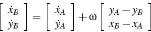 \begin{displaymath}
\left[\begin{array}{c}
\dot{x}_{B}\\
\dot{y}_{B}\end{array}...
...t[\begin{array}{c}
y_{A}-y_{B}\\
x_{B}-x_{A}\end{array}\right]\end{displaymath}