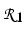 $\mathcal{R}_{1}$