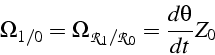 \begin{displaymath}
\Omega_{1/0}=\Omega_{\mathcal{R}_{1}/\mathcal{R}_{0}}=\frac{d\theta}{dt}Z_{0}\end{displaymath}