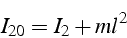 \begin{displaymath}
I_{20}=I_{2}+ml^{2}\end{displaymath}