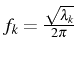 $f_{k}=\frac{\sqrt{\lambda_{k}}}{2\pi}$